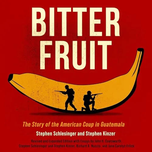 Bitter Fruit (Revised and Expanded) By Stephen Schlesinger, Stephen Kinzer